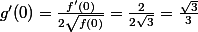 g'(0)=\frac{f'(0)}{2\sqrt{f(0)}}=\frac{2}{2\sqrt3}=\frac{\sqrt3}3